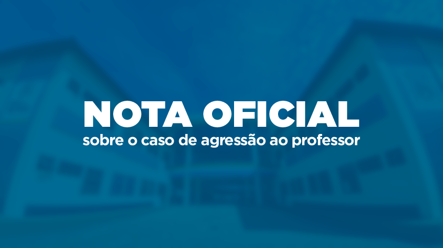 Imagem com foto do prédio da Prefeitura embaçado ao fundo e em primeiro plano escrito "Nota Oficial sobre o caso de agressão ao professor"