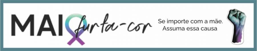 Saúde Mental Materna - Maio Furta Cor