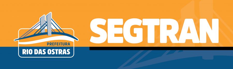 Prefeitura de Rio das Ostras - SECRETARIA DE GUARDA, TRÂNSITO E ORDEM PÚBLICA - SEGTRAN